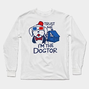 Trust me i am Dogtor Long Sleeve T-Shirt